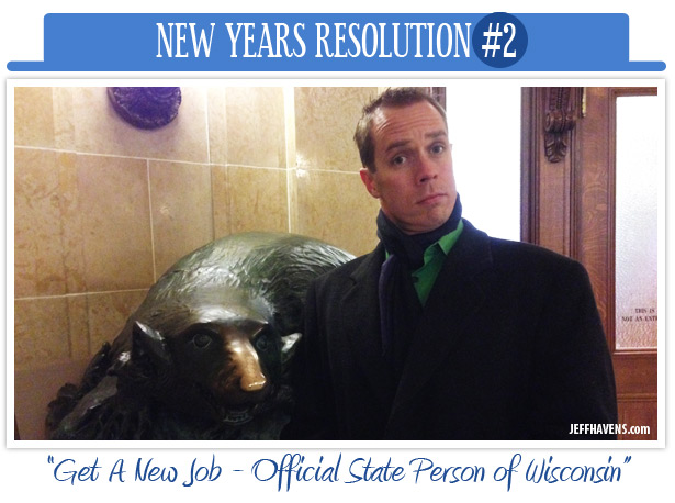 new years resolutions, get a job, official state person 