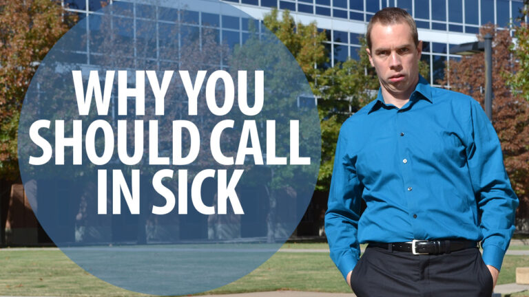 Why you should call in sick