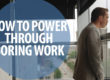 jeff Havens how to power through boring work