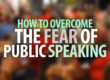 How to overcome the fear of public speaking video