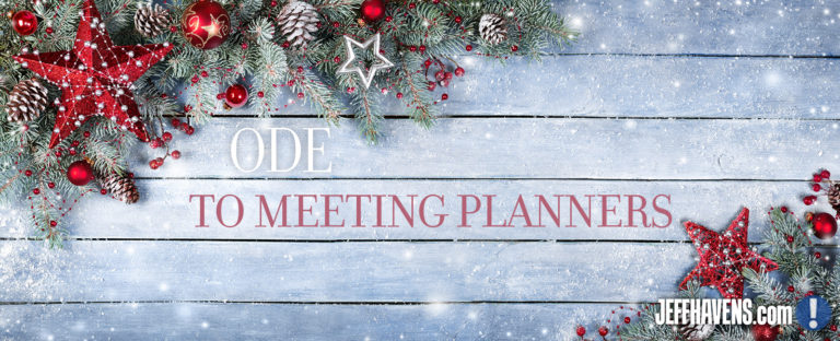 Jeff Havens Ode to Meeting Planners