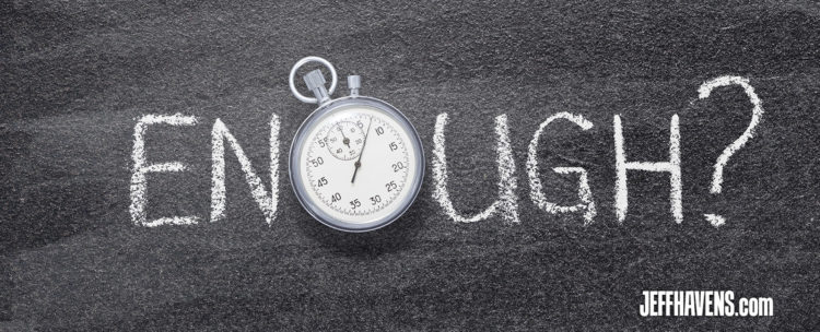 when is enough actually enough